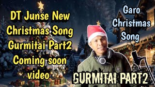 Gurmitai Part2 // DT Junse New Christmas Song Coming soon video #Dtjunsegurmitaipart2 #Garosongvideo