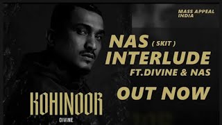 DIVINE NAS INTERLUDE (SKIT) | Official Music Video | Mass Appeal India