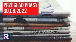 Przegląd prasy 30.08.2022 | Polska na dzień dobry | TV Republika