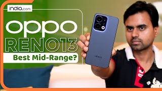 Oppo Reno 13 Review: The Ultimate Mid-Range King?