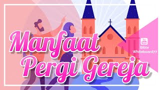 MANFAAT PERGI GEREJA