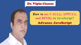 JavaScript ES6 Tutorial -26- call, apply, and bind method in javascript | Dr Vipin Classes