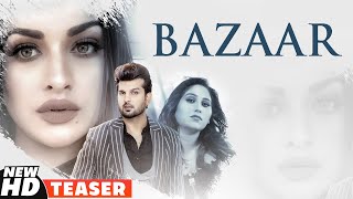 Teaser | Bazaar | Afsana Khan Ft Himanshi Khurana | Yuvraj Hans | Latest Punjabi Teasers 2020