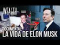 DOCUMENTAL: La historia de Elon Musk. Cómo se convirtió en el hombre más relevante del mundo |WEALTH