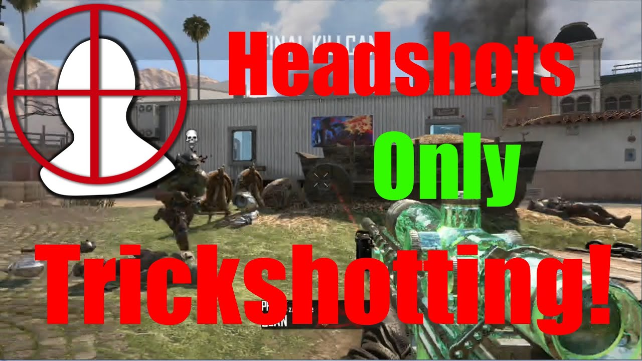 Headshots Only Trickshotting Episode 1! Call Of Duty Black Ops 2 - YouTube