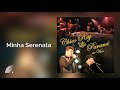 Chico Rey & Paraná - Minha Serenata - Ao Vivo