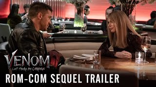 VENOM: LET THERE BE CARNAGE - Rom-Com Sequel Trailer | Now on Digital