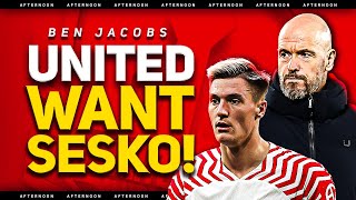 United in Sesko Transfer Race! INEOS Want Ten Hag! Man Utd News