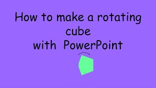 How to Animate a Rotating Cube in PowerPoint