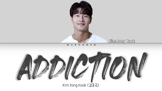 Kim Jong Kook (김종국) - Addiction (중독) [Han|Rom|Eng] Color Coded Lyrics