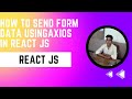 how to post form data using axios in reactjs || react tutorials||  #reactjstutorial  #reactjs