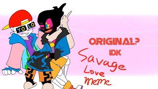 Savage love meme//Undertale au(fresh X PJ)ᕙ(＠°▽°＠)ᕗ//original animation??//read description