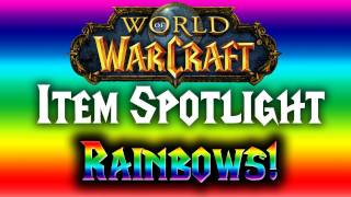 ★ WoW - Item Spotlight - Ep. 2 ▶ RAINBOWS!?! - ft. Syrup + WAY➚