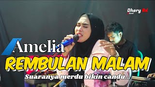 REMBULAN MALAM   _ EVIE TAMALA  - COVER AMELIA  _ LDS Musik