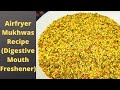 Airfryer Mukhwas Recipe | Digestive Mouth freshener in Airfryer