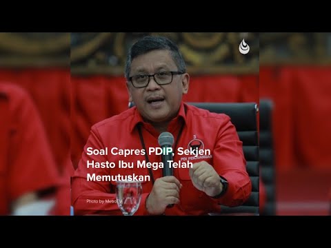 Soal Capres PDIP, Sekjen Hasto Ibu Mega Telah Memutuskan - YouTube