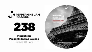 Mindchime Presents Indios Loucos - Hereos Of Jazz (Lost In Paris Mix)