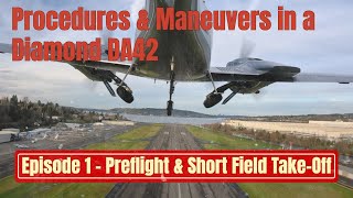 Procedures and Maneuvers in a Diamond DA42 - Episode 1- Preflight and Short Field Take-Off