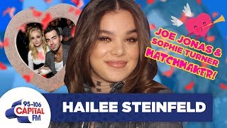 Hailee Steinfeld Hooked Up Sophie Turner And Joe Jonas 💘 | FULL INTERVIEW | Capital