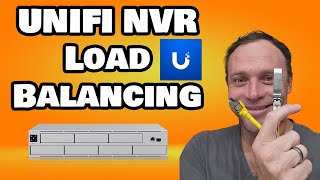 UNIFI NVR Load Balancing