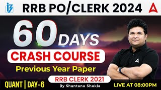 RRB PO/Clerk 2024 Crash Course | RRB PO/ Clerk Quant Previous Year Paper By Shantanu Shukla #6