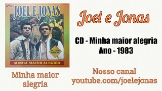 JOEL E JONAS - MINHA MAIOR ALEGRIA - 1983