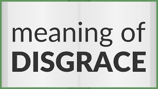 Disgrace | meaning of Disgrace