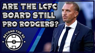 Are the Leicester Board Still Behind Rodgers?