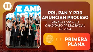 ¡Reglas listas! PAN, PRI y PRD definen cómo elegirán a su candidato presidencial | Primera Plana