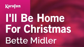 I'll Be Home for Christmas - Bette Midler | Karaoke Version | KaraFun