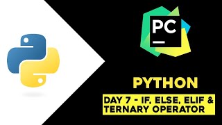 Day 7 - Python If, else, elif & Ternary Operator | Python Tutorial in Telugu