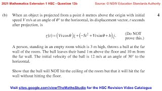 2021 Maths Extension 1 HSC Q13b How to do worded projectile motion problem using equations of motion