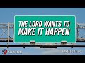 The Lord wants to Make it Happen | Kevin Zadai