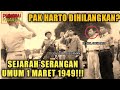 SERANGAN UMUM 1 MARET 1949!!! FAKTA SEJARAH SOEHARTO DIHILANGKAN???