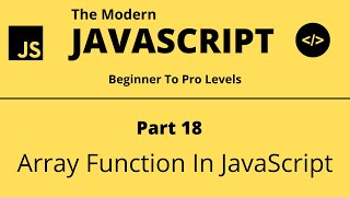 The Modern JavaScript Tutorial | Part 18 | Array Function in JavaScript | Tech Quick Learner