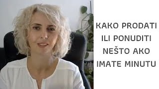 Kako prodati ili ponuditi nešto ako imate minutu ili 3 minute na raspolaganju?