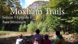 Moxham Trails: Season 5 Episode 8 - Bare Minimum