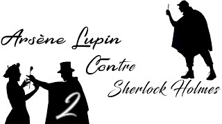 Arsène Lupin contre Sherlock Holmes 🎧 Ep.1 Ch.2 [ Livre audio ]