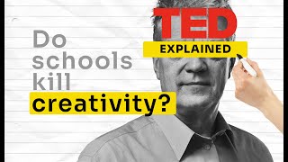 Do schools kill creativity? | ​@TED Talk Explained