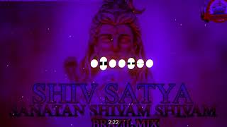 Shiv Shatya Sanatan Shivam  Shivam - Brazil Mix || Use -🎧
