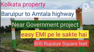 Kolkata property [83] Baruipur to Amtala highway near government project whatsapp no, 9771320197