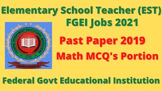 FGEI Elementary School Teacher  | EST Past paper 2019 | Math Mcq's | FGEI Past Papers | FGEI Jobs |