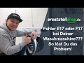 Bosch Siemens Waschmaschine Fehler F17 E17 - Fehleranalyse