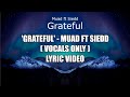'Grateful' by Muad ft Siedd (Vocals only) Nasheed | Lyric Video
