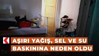 Aşırı yağış, sel ve su baskınına neden oldu