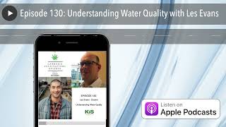 Episode 130: Understanding Water Quality with Les Evans