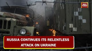 Russia Amplifies Assault, Ferocious Russian Air Assault Continues; Relentless Attacks In Irpin