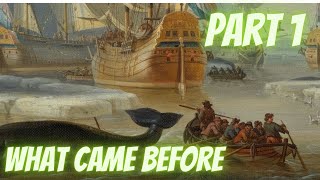 Dutch whaling in the 17th century part 1: what came before,