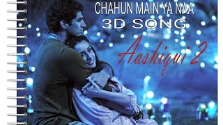 Chahun Main Ya Naa 3D || 2021 3D Audio