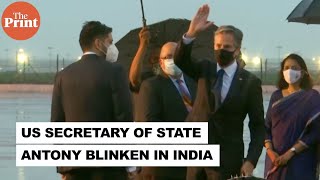 US Secretary of State Antony Blinken arrives in India on 2-day visit to boost bilateral ties